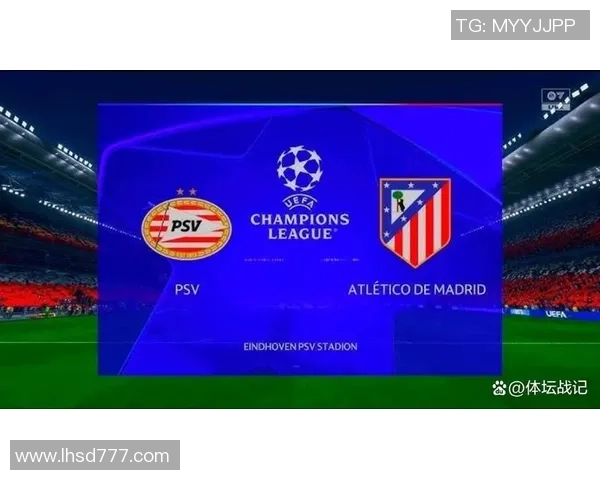 西甲精彩对决马竞大胜热刺引发全场狂欢与数据分析