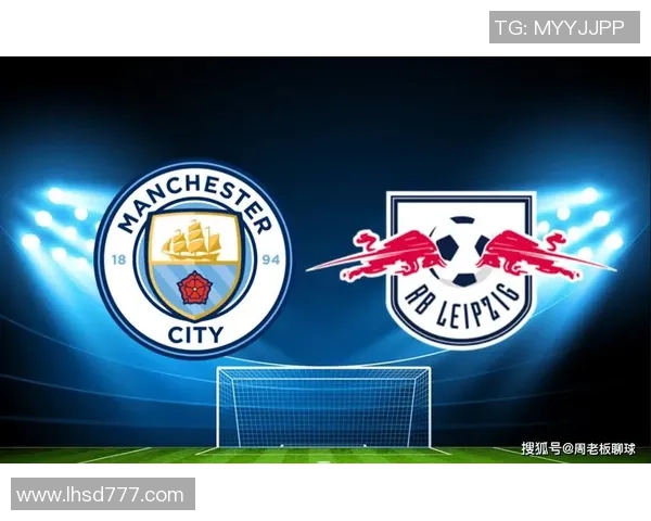 曼城3-0莱比锡战术解析乌龙球瞬间点燃全场激情